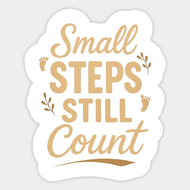 Small Steps Still Count Sticker by Fauzi's Store